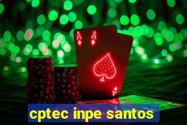 cptec inpe santos